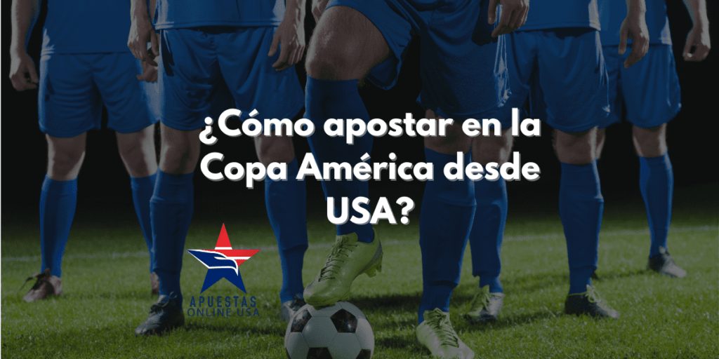¿Cómo apostar en la Copa América desde USA?