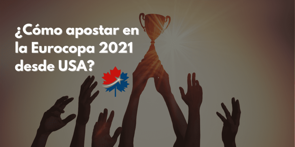 ¿Cómo apostar en la Eurocopa 2021 desde USA?